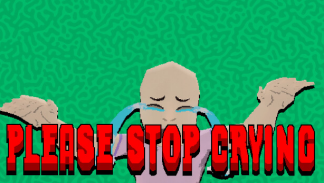 PLEASE STOP CRYING Free Download