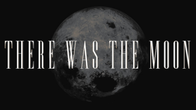 There Was the Moon Free Download