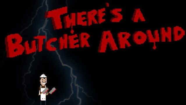 There’s a Butcher Around Free Download