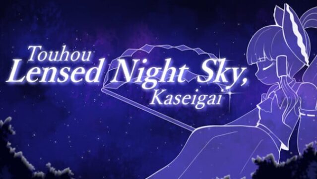 Touhou Lensed Night Sky, Kaseigai Free Download
